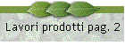 Lavori prodotti pag. 2